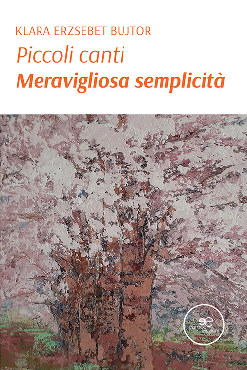 Piccoli canti. Meravigliosa semplicità