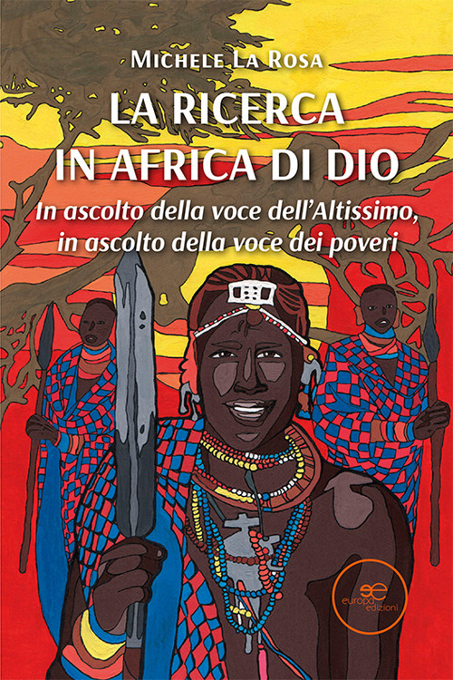 La ricerca in Africa di Dio. In ascolto della voce dell'Altissimo, in ascolto della voce dei poveri