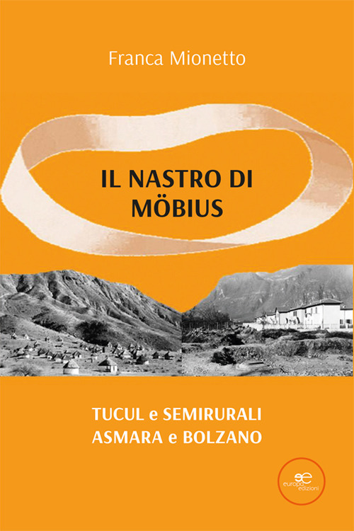 Il nastro di Möbius. Tucul e semirurali, Asmara e Bolzano