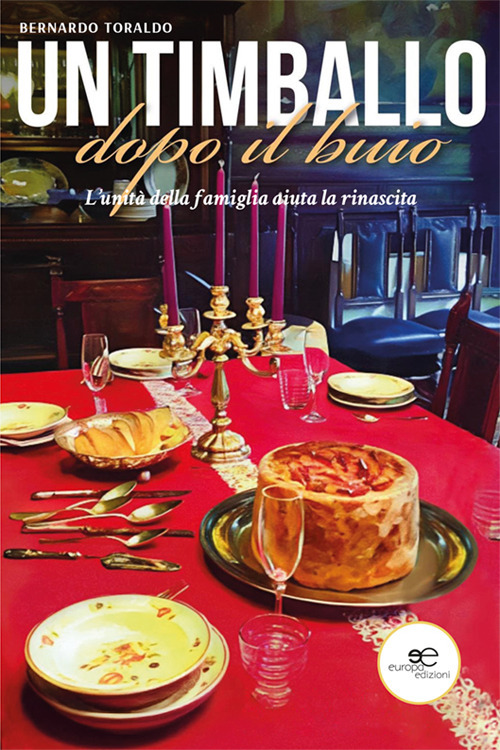 Un timballo dopo il buio. L'unità della famiglia aiuta la rinascita