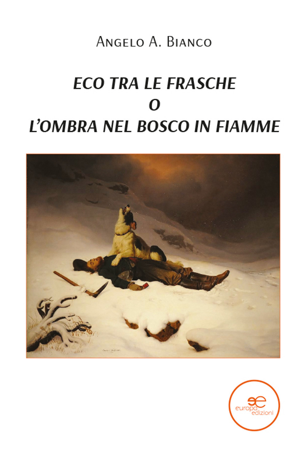 Eco tra le frasche, o l'ombra nel bosco in fiamme