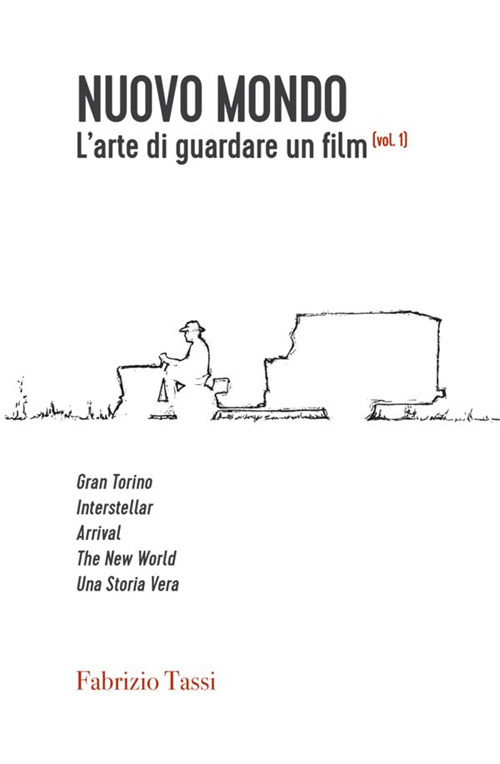 Nuovo Mondo. L'arte di guardare un film. Vol. 1