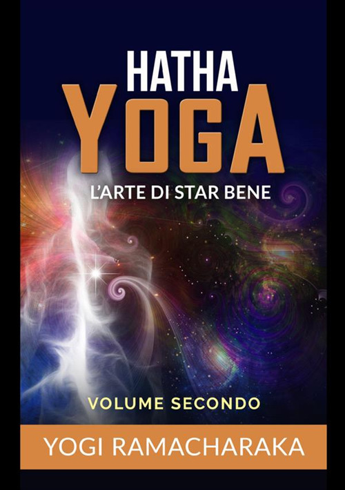 Hatha yoga. L'arte di star bene. Vol. 2