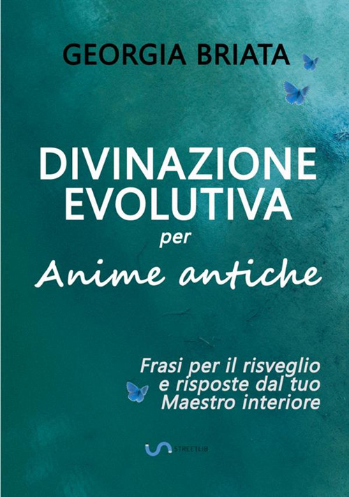 Divinazione evolutiva per anime antiche. Frasi per il risveglio e risposte dal tuo maestro interiore