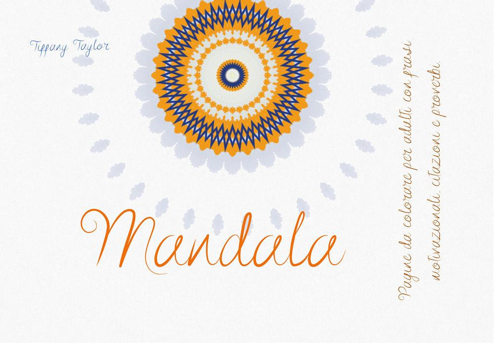 Mandala. Pagine da colorare per adulti con frasi motivazionali, citazioni e  proverbi di Taylor Tiffany - Bookdealer
