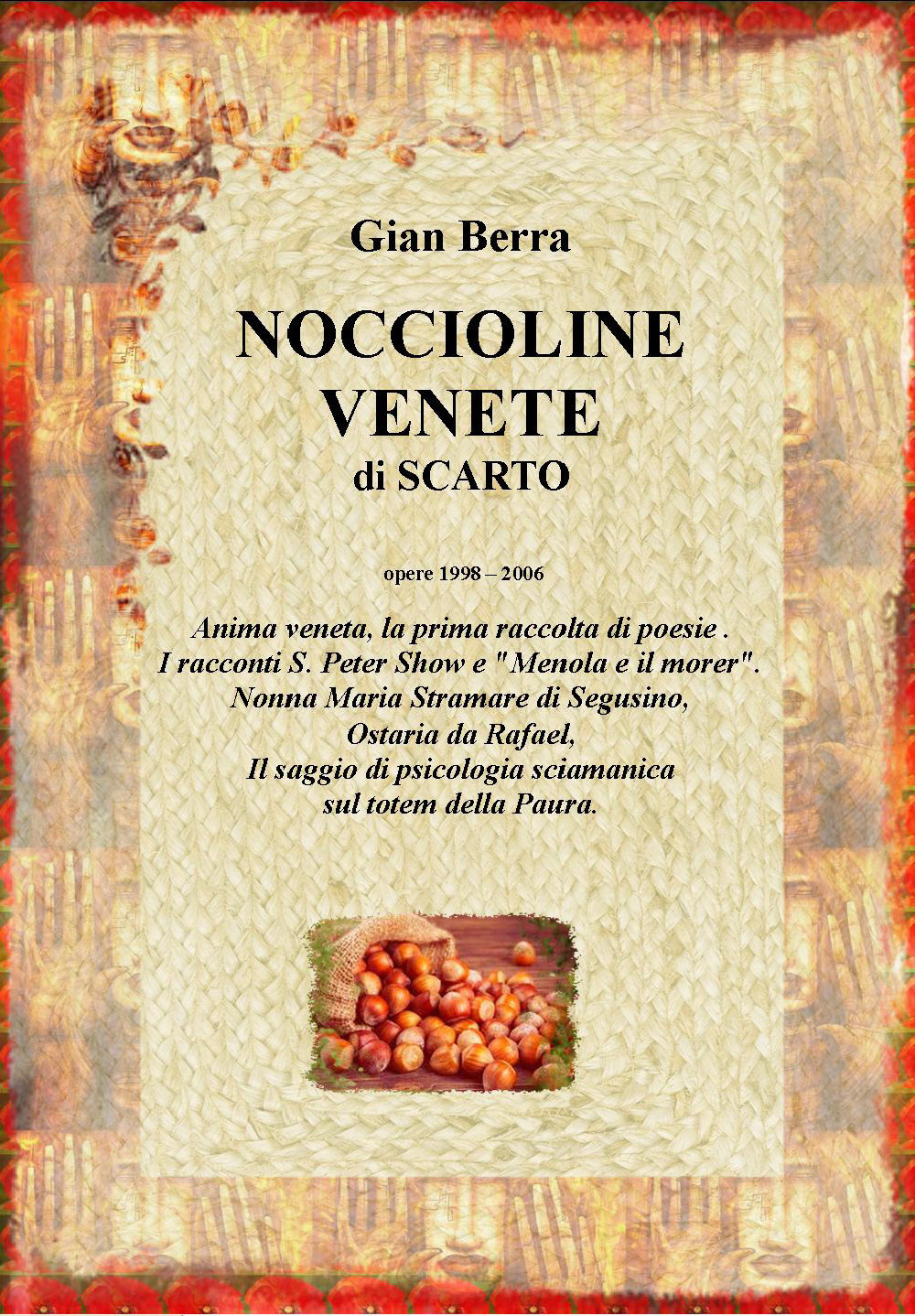Noccioline venete di scarto. Poesie, racconti e psicologia sciamanica. Gian Berra 2021