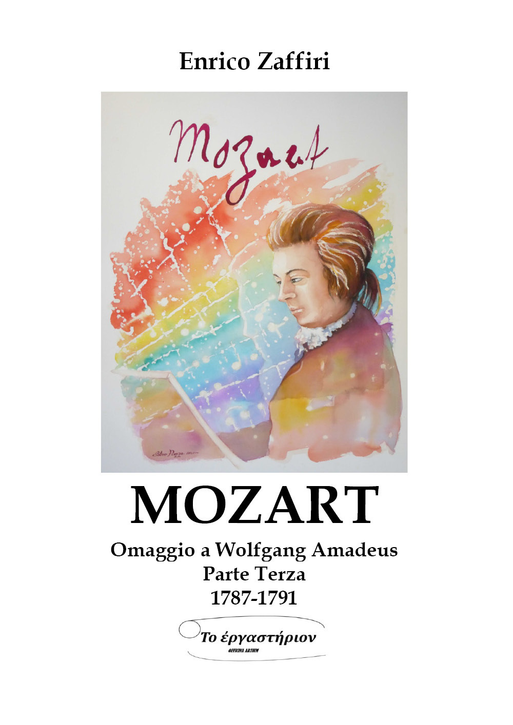 Mozart. Omaggio a Wolfgang Amadeus. Vol. 3: 1787-1791