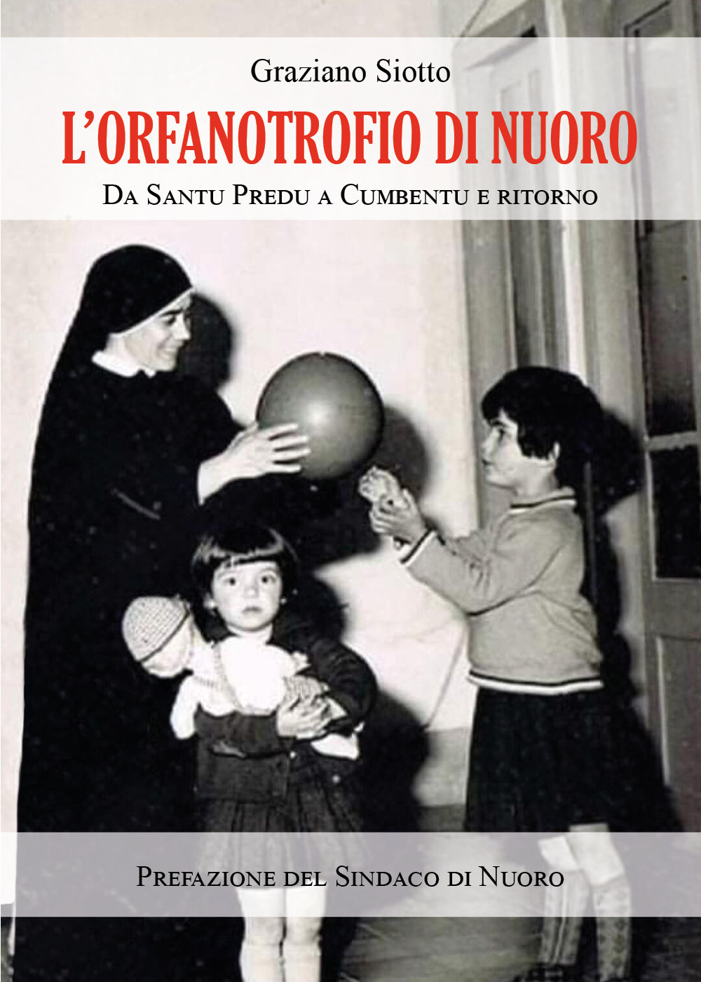 L'Orfanotrofio di Nuoro. Da Santu Predu a Cumbentu e ritorno