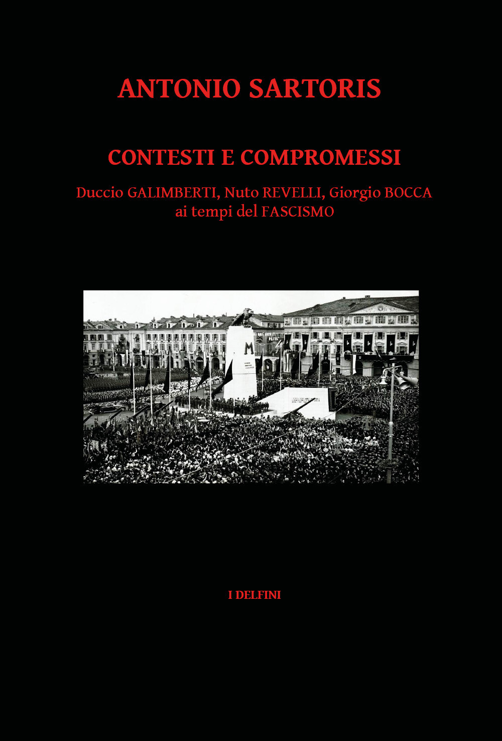 Contesti e compromessi. Duccio Galimberti, Nuto Revelli, Giorgio Bocca ai tempi del fascismo