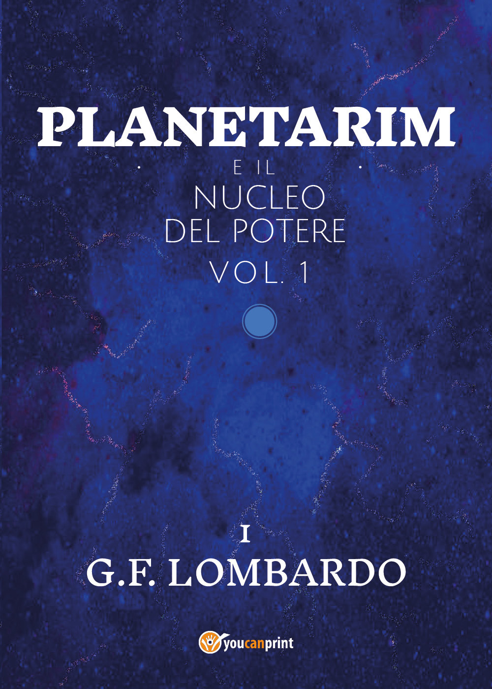 Planetarim e il nucleo del potere. Vol. 1