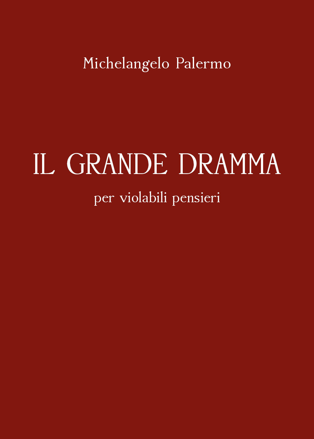 Il grande dramma per violabili pensieri