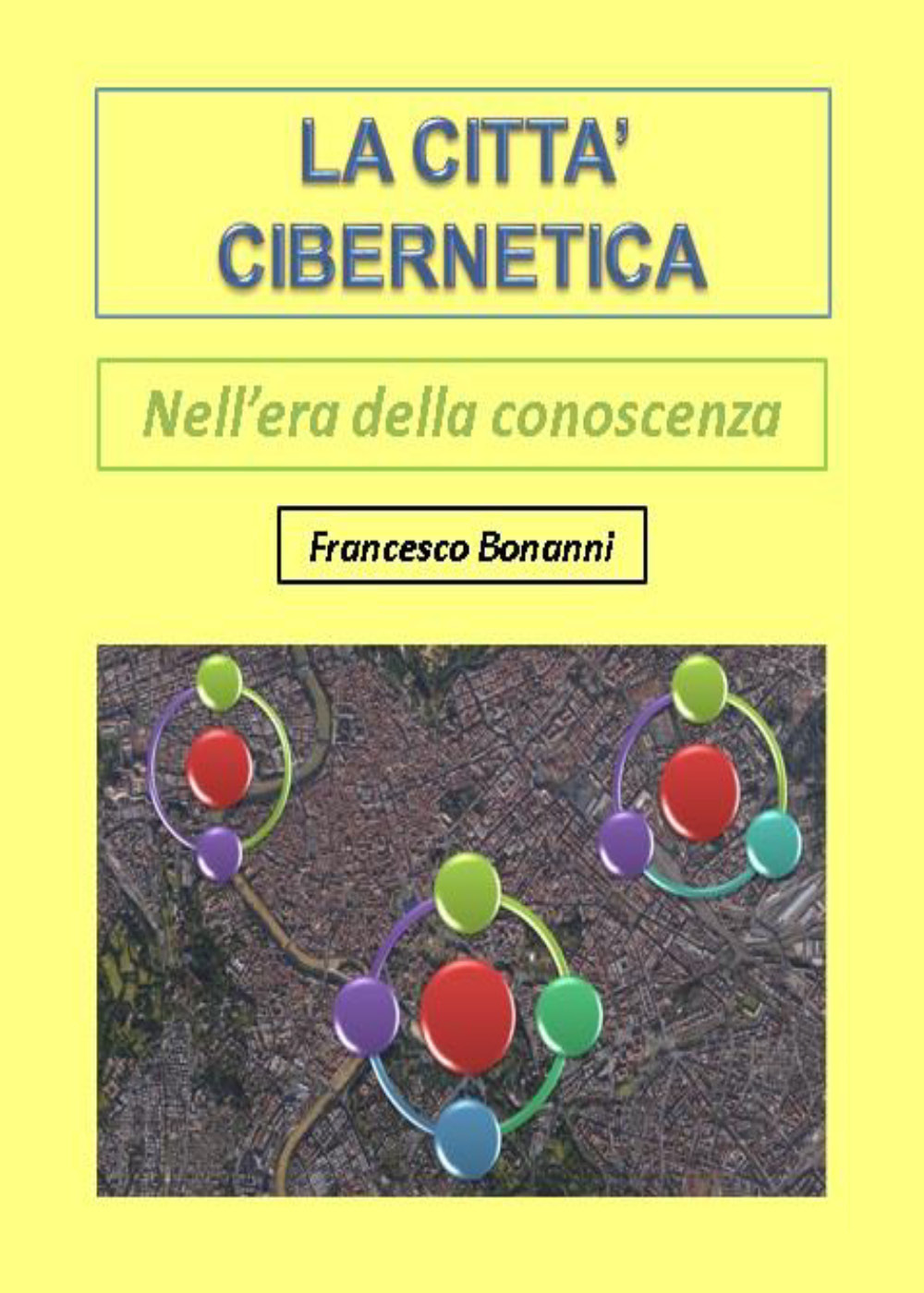 La città cibernetica. Nell'era della conoscenza