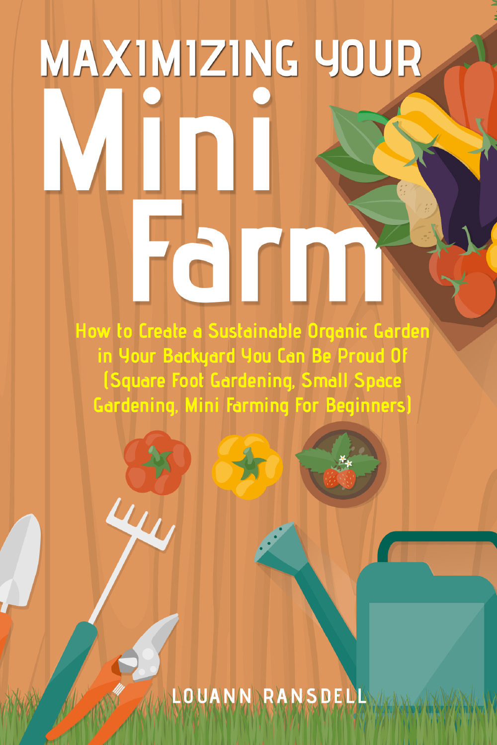 Maximizing your mini farm