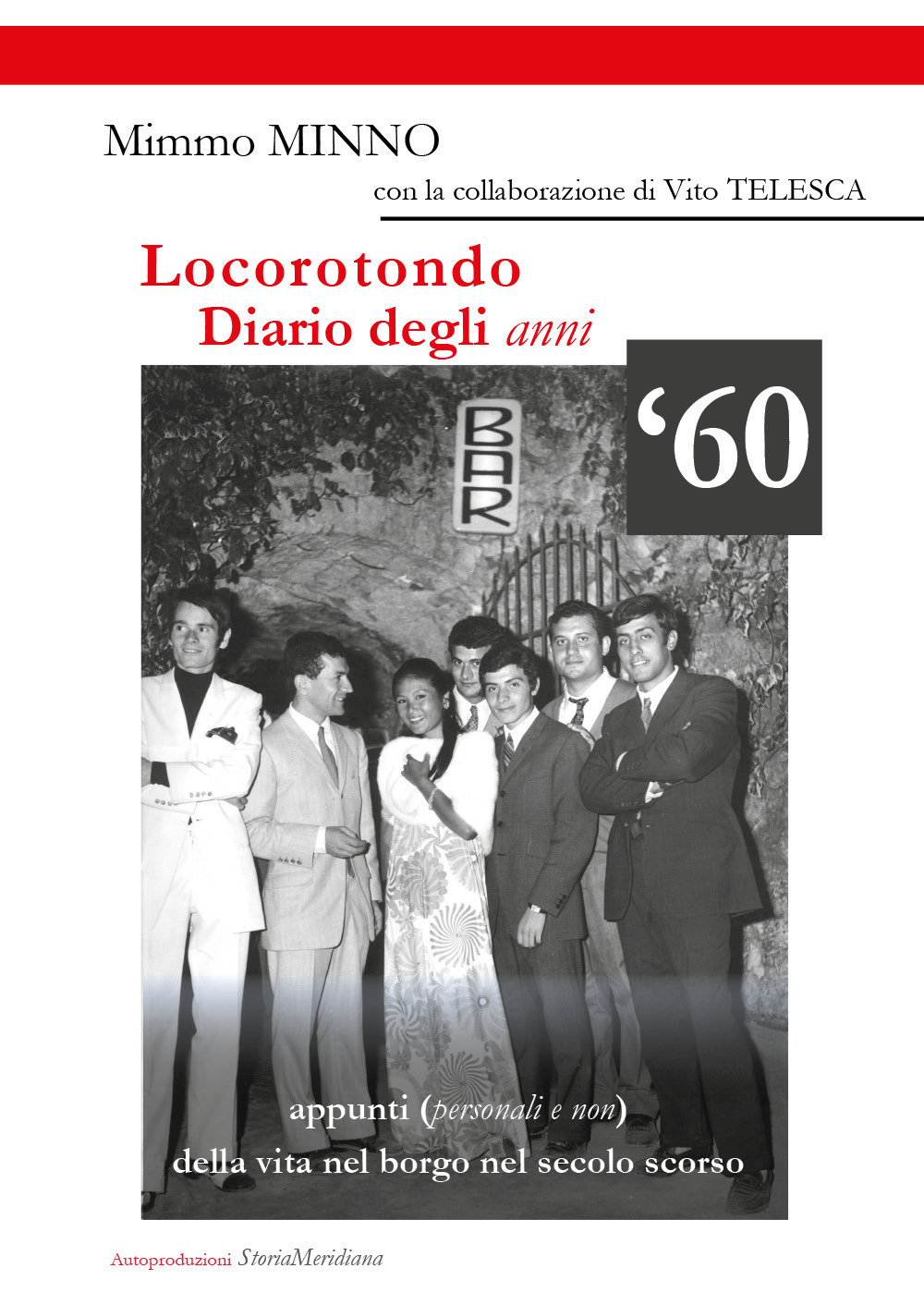Locorotondo, Diario degli anni '60. Appunti (personali e non) della vita nel borgo di Locorotondo nel secolo scorso