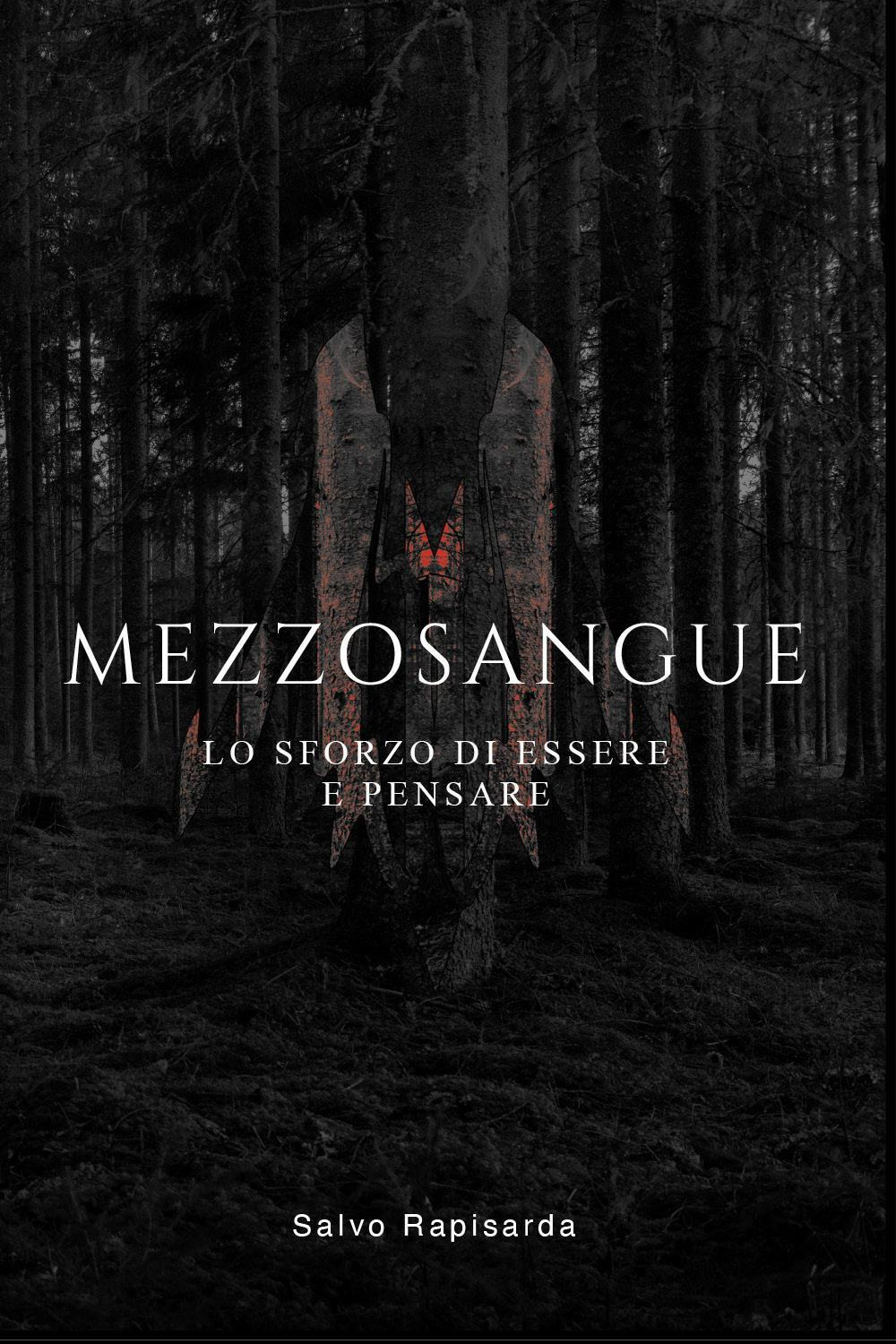 Mezzosangue. Lo sforzo di essere e pensare