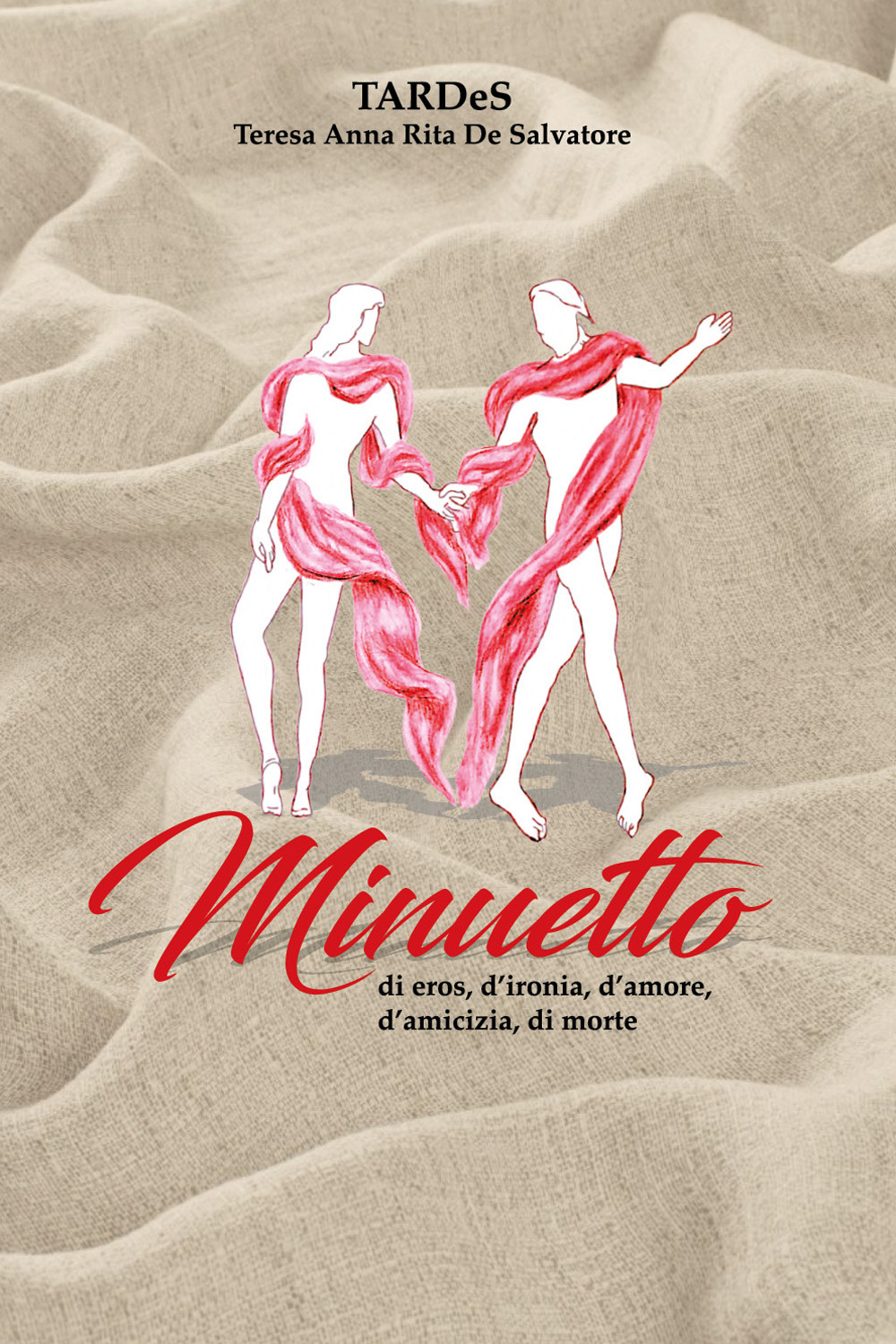 Minuetto di eros, d'ironia, d'amore, d'amicizia, di morte