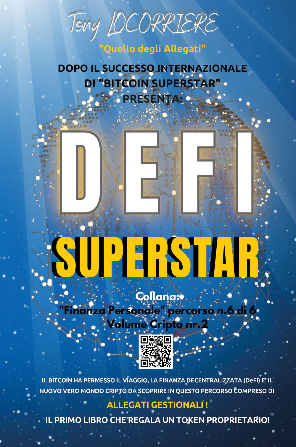Defi superstar. Il Bitcoin ha permesso il viaggio, la finanza de centralizzata (DeFi) è il nuovo vero mondo di cripto da scoprire in questo percorso. Con token