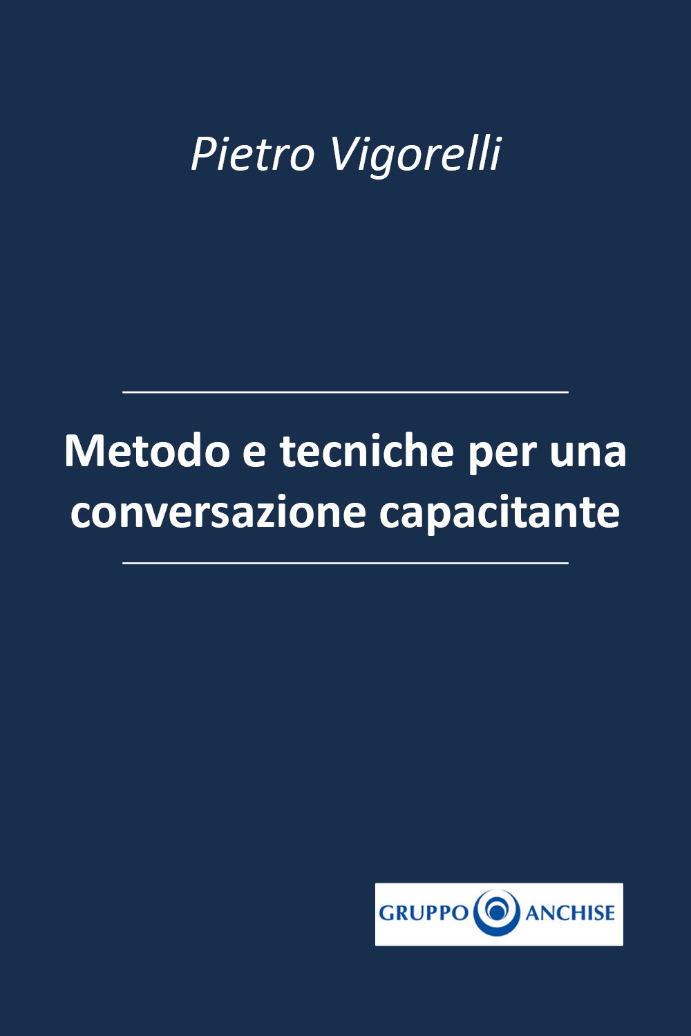 Quaderno Anchise. Vol. 12: Metodo e tecniche per una conversazione capacitante