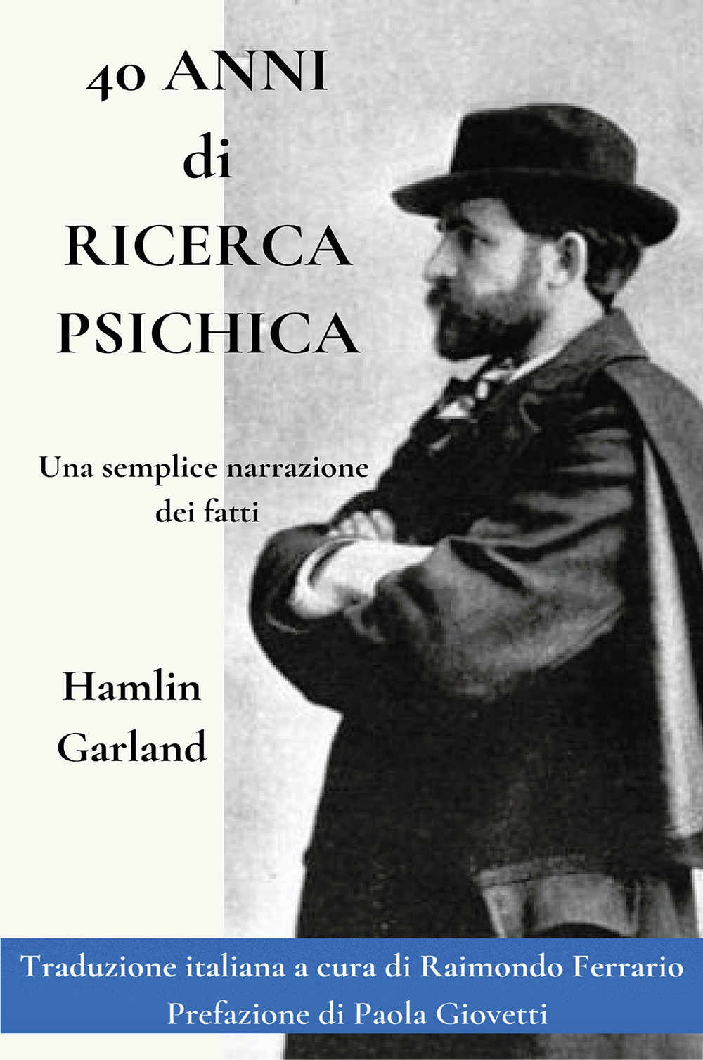 40 anni di ricerca psichica. Una semplice narrazione dei fatti