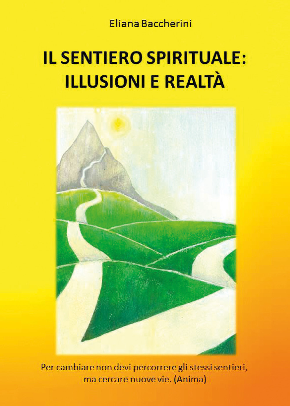 Il sentiero spirituale: illusioni e realtà