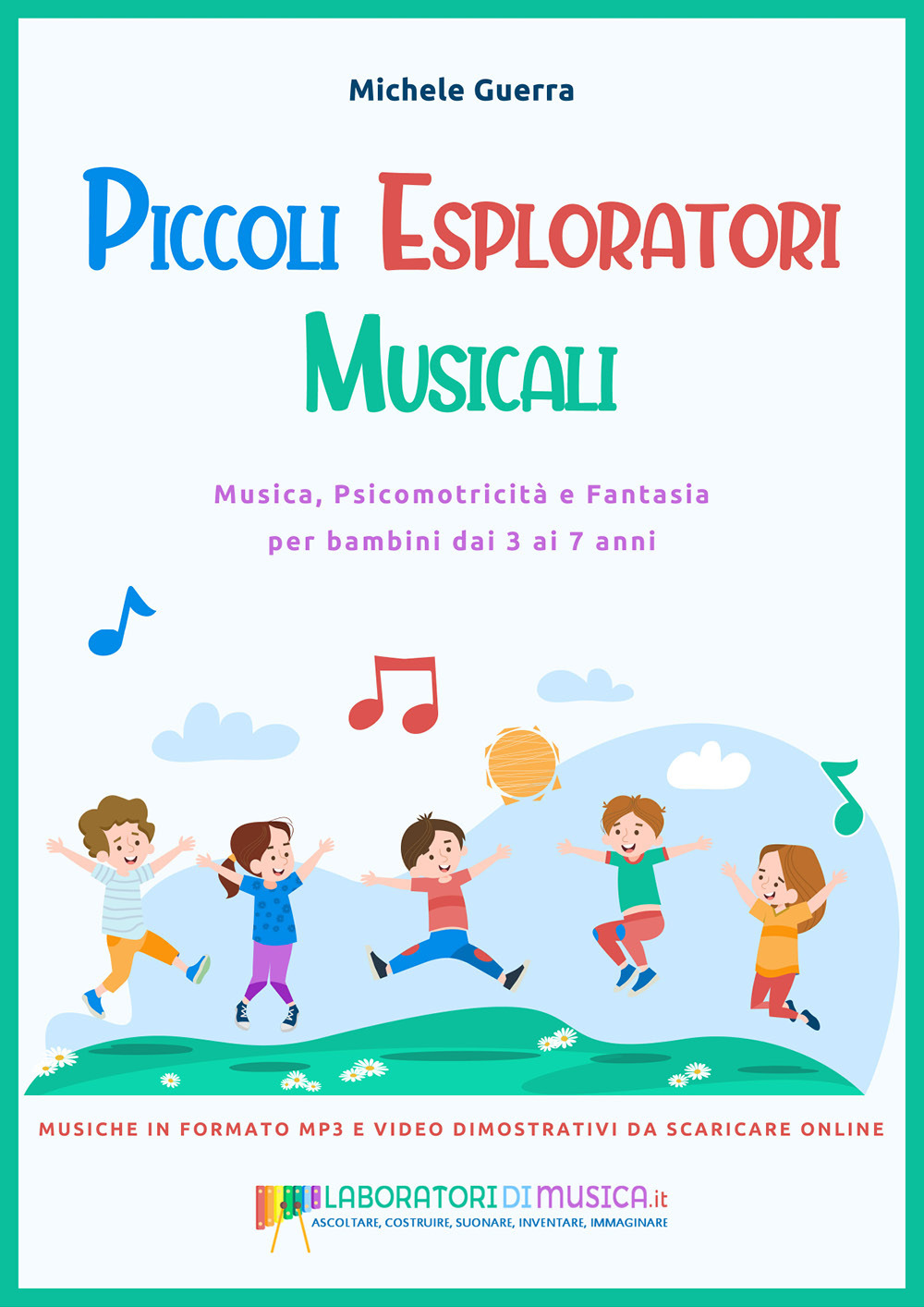 Piccoli esploratori musicali. Musica, psicomotricità e fantasia per bambini dai 3 ai 7 anni. Con espansione online
