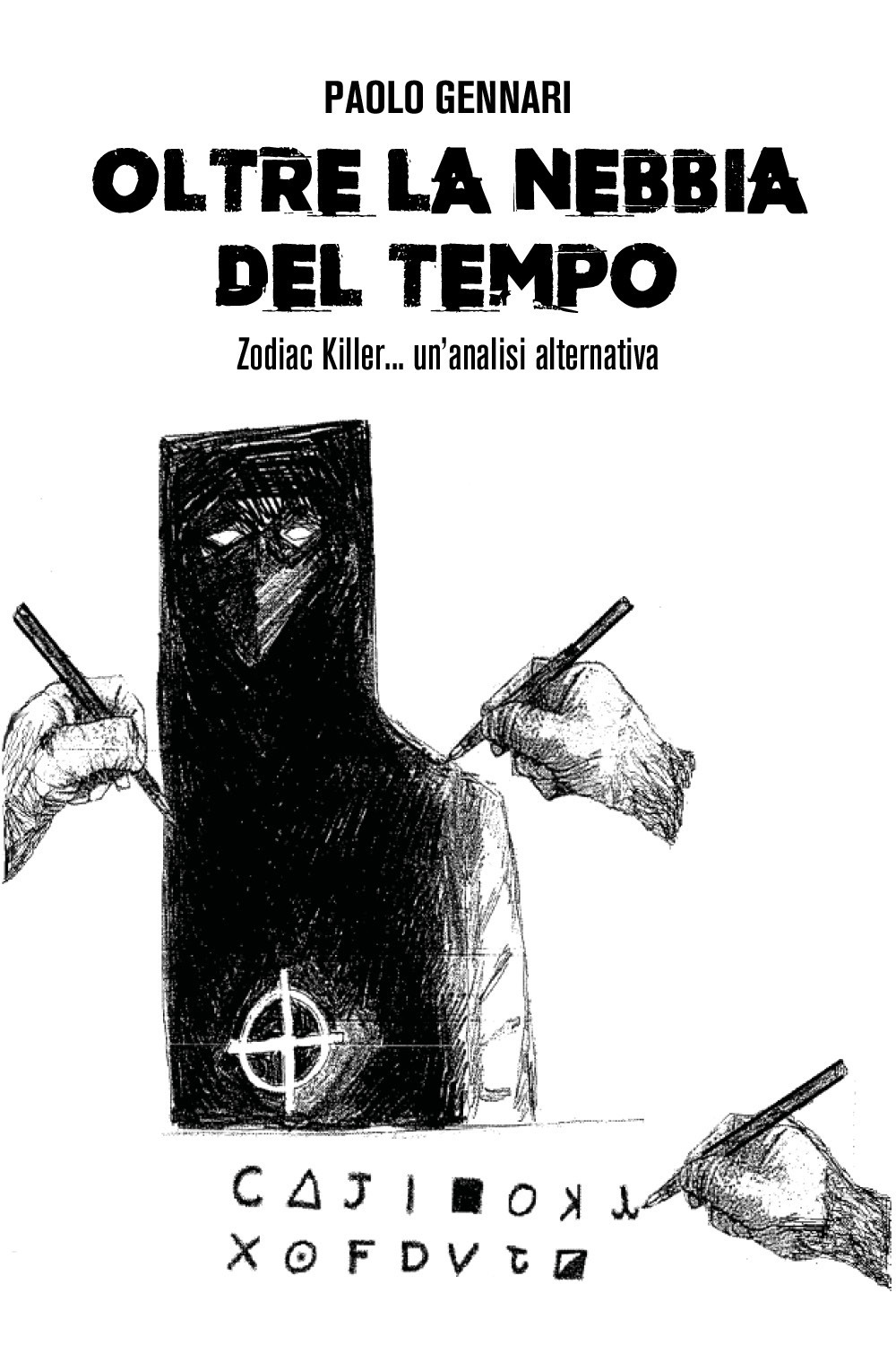Oltre la nebbia del tempo. Zodiac Killer, un'analisi alternativa