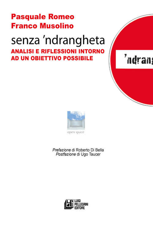 Senza 'ndrangheta. Analisi e riflessioni intorno ad un obiettivo possibile