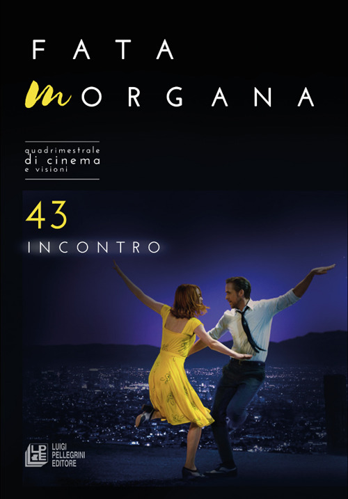 Fata Morgana. Quadrimestrale di cinema e visioni. Vol. 43: Incontro