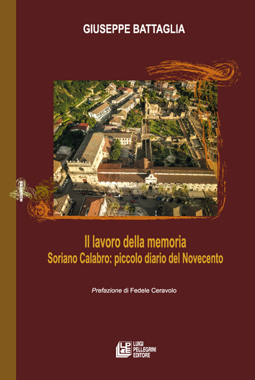 Il lavoro della memoria. Soriano Calabro: piccolo diario del Novecento