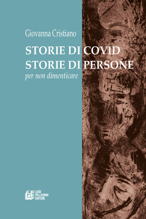 Storie di covid. Storie di persone. Per non dimenticare