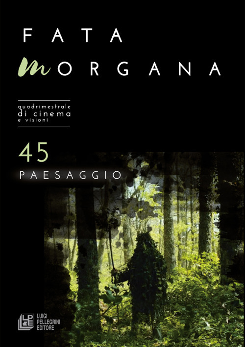 Fata Morgana. Quadrimestrale di cinema e visioni. Vol. 45: Paesaggio