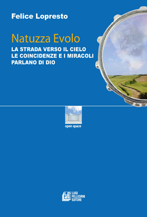 Natuzza Evolo. La strada verso il cielo le coincidenze e i miracoli parlano di Dio