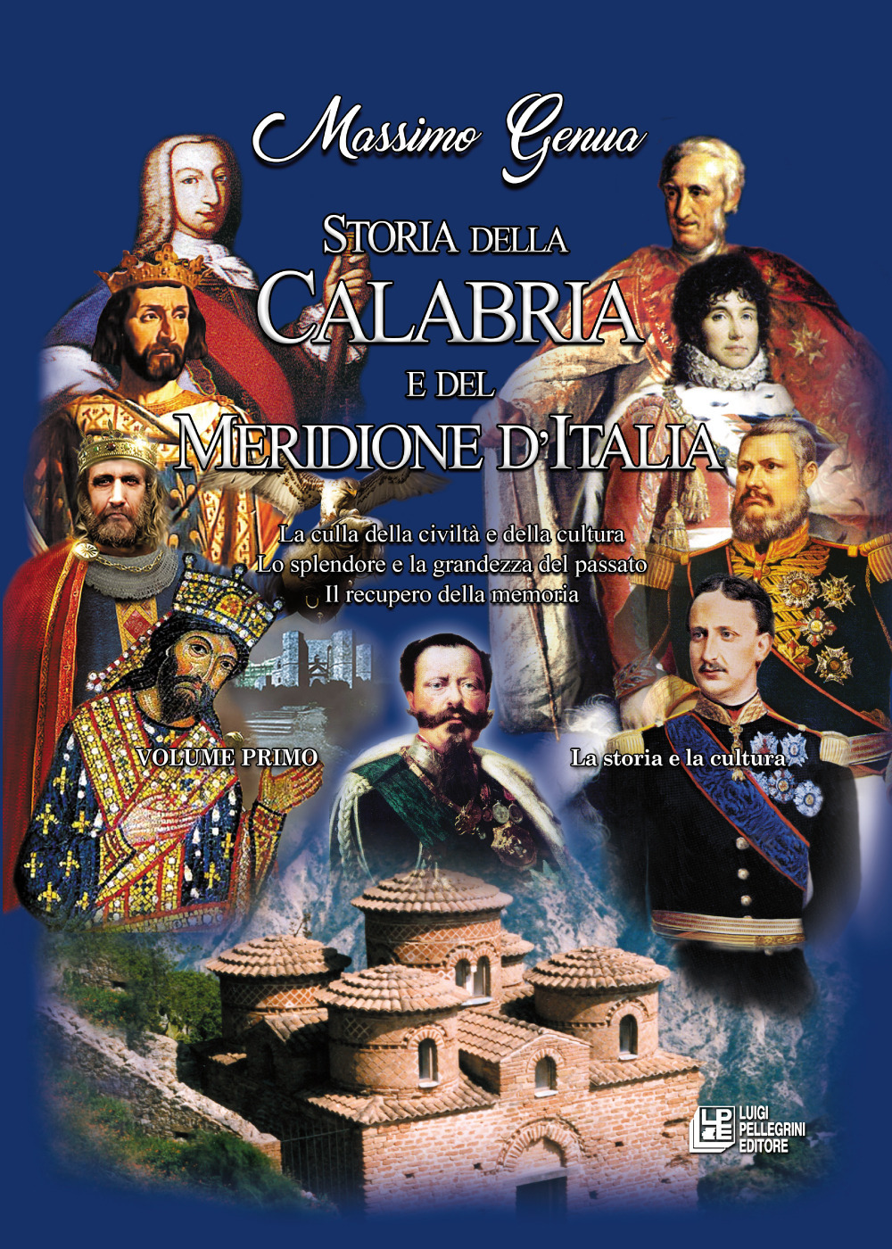 Storia della Calabria e del Meridione d'Italia. Vol. 1: La storia e la cultura (dall'antichità all'età contemporanea)