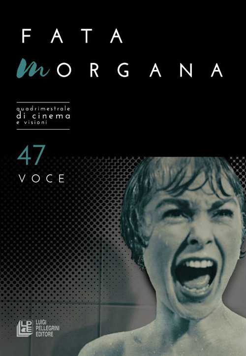 Fata Morgana. Quadrimestrale di cinema e visioni. Vol. 47: Voce