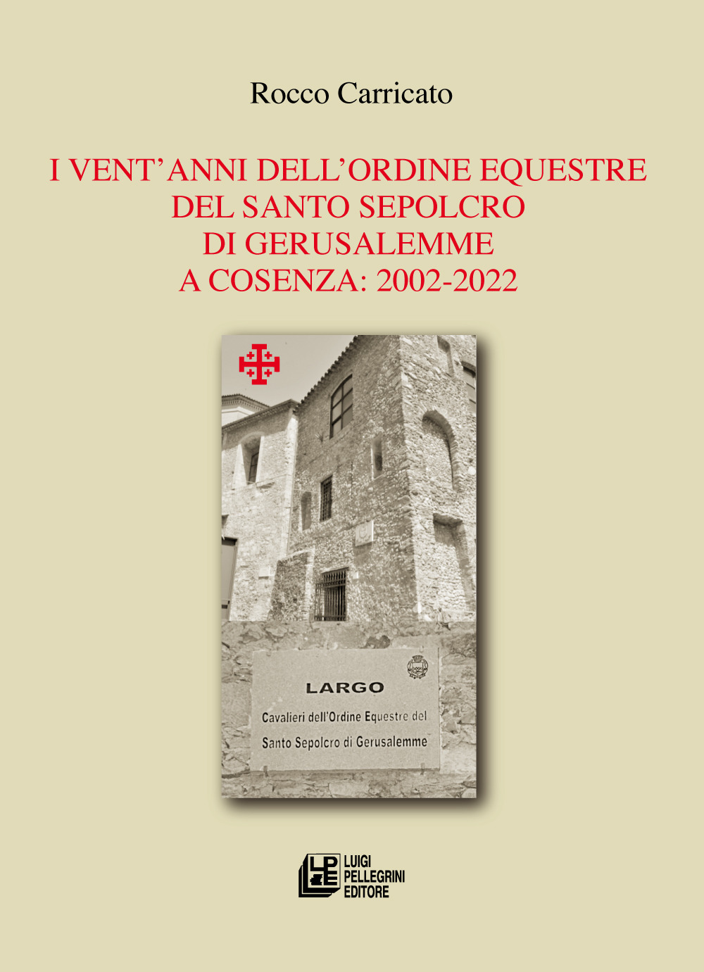 I vent'anni dell'Ordine Equestre del Santo Sepolcro di Gerusalemme a Cosenza: 2002-2022