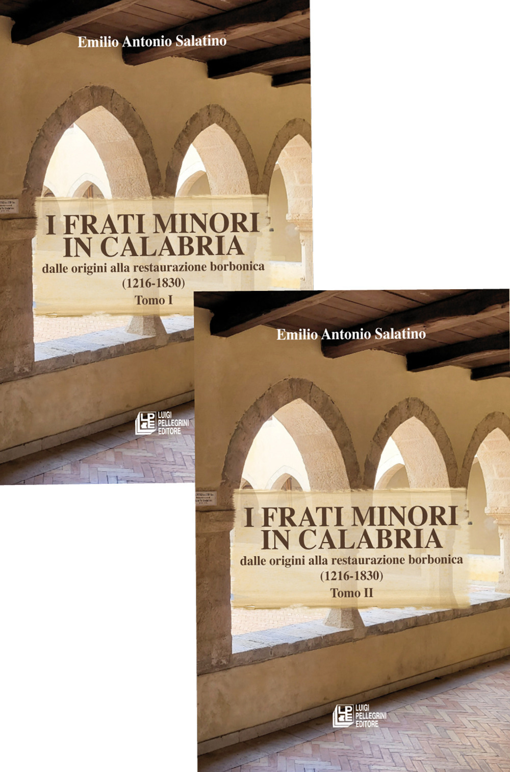 I frati minori in Calabria. Dalle origini alla restaurazione borbonica (1216-1830). Vol. 1-2