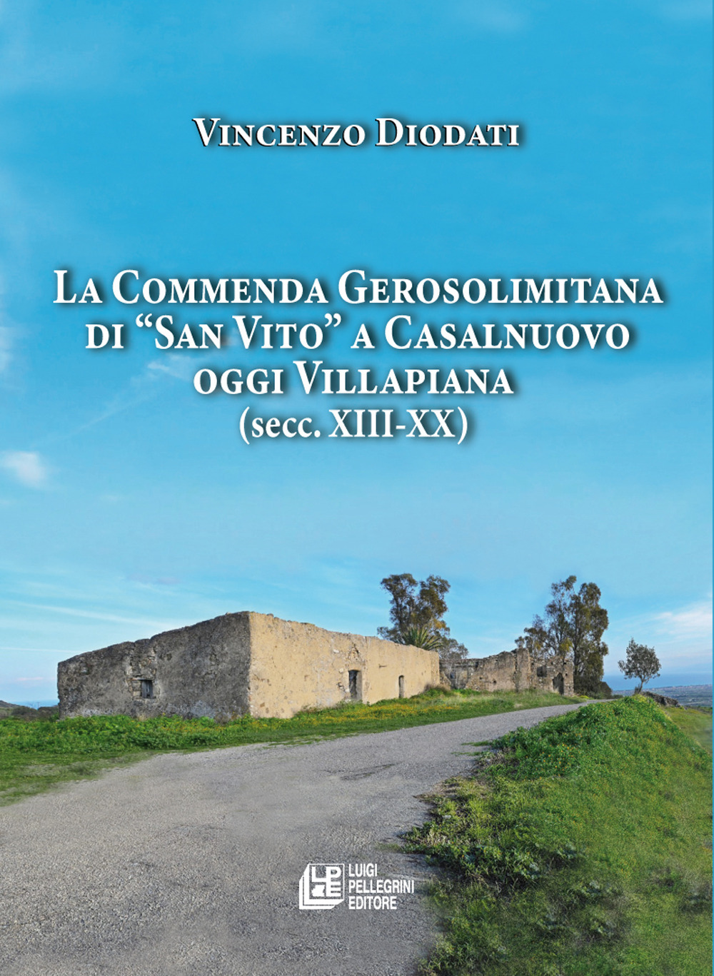 La commenda gerosolimitana di «San Vito» a Casalnuovo oggi Villapiana (secc. XIII-XX)