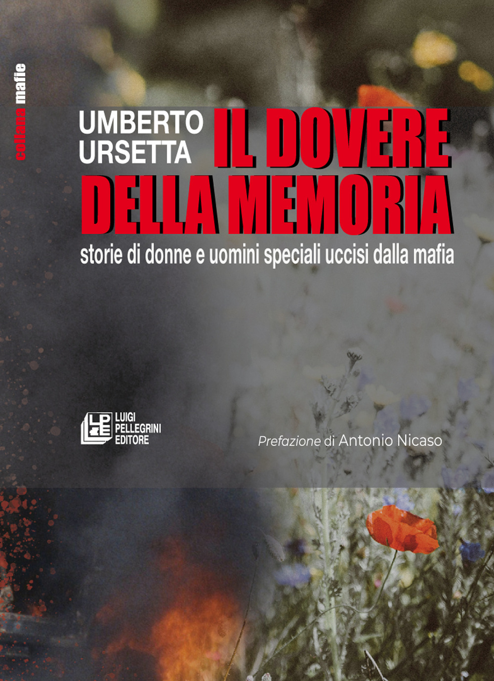 Il dovere della memoria. Storie di donne e uomini speciali uccisi dalla mafia