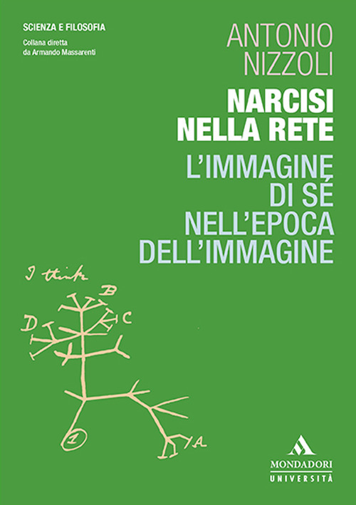 Narcisi nella rete. L'immagine di sé nell'epoca dell'immagine