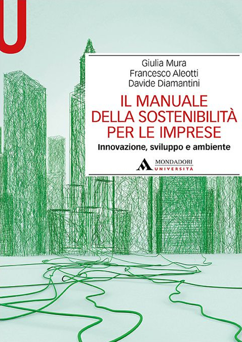 Il manuale della sostenibilità per le imprese. Innovazione, sviluppo e ambiente