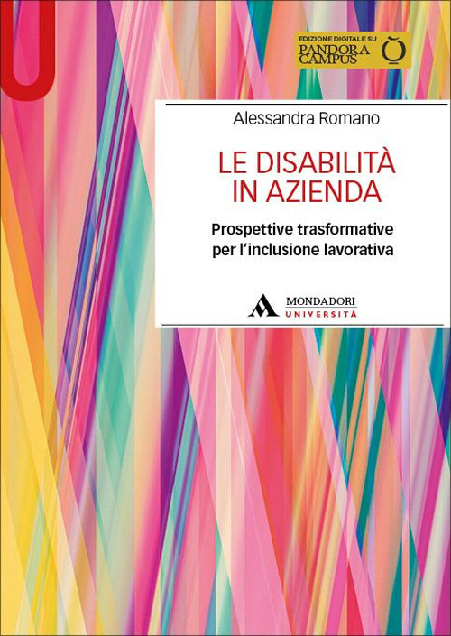 Le disabilità in azienda. Prospettive trasformative per l'inclusione lavorativa. Con Contenuto digitale per accesso online