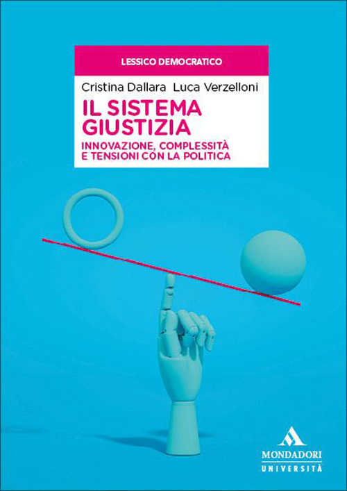Il sistema giustizia. Innovazione, complessità e tensioni con la politica
