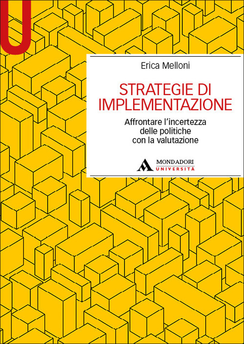 Strategie di implementazione. Affrontare l'incertezza delle politiche con la valutazione