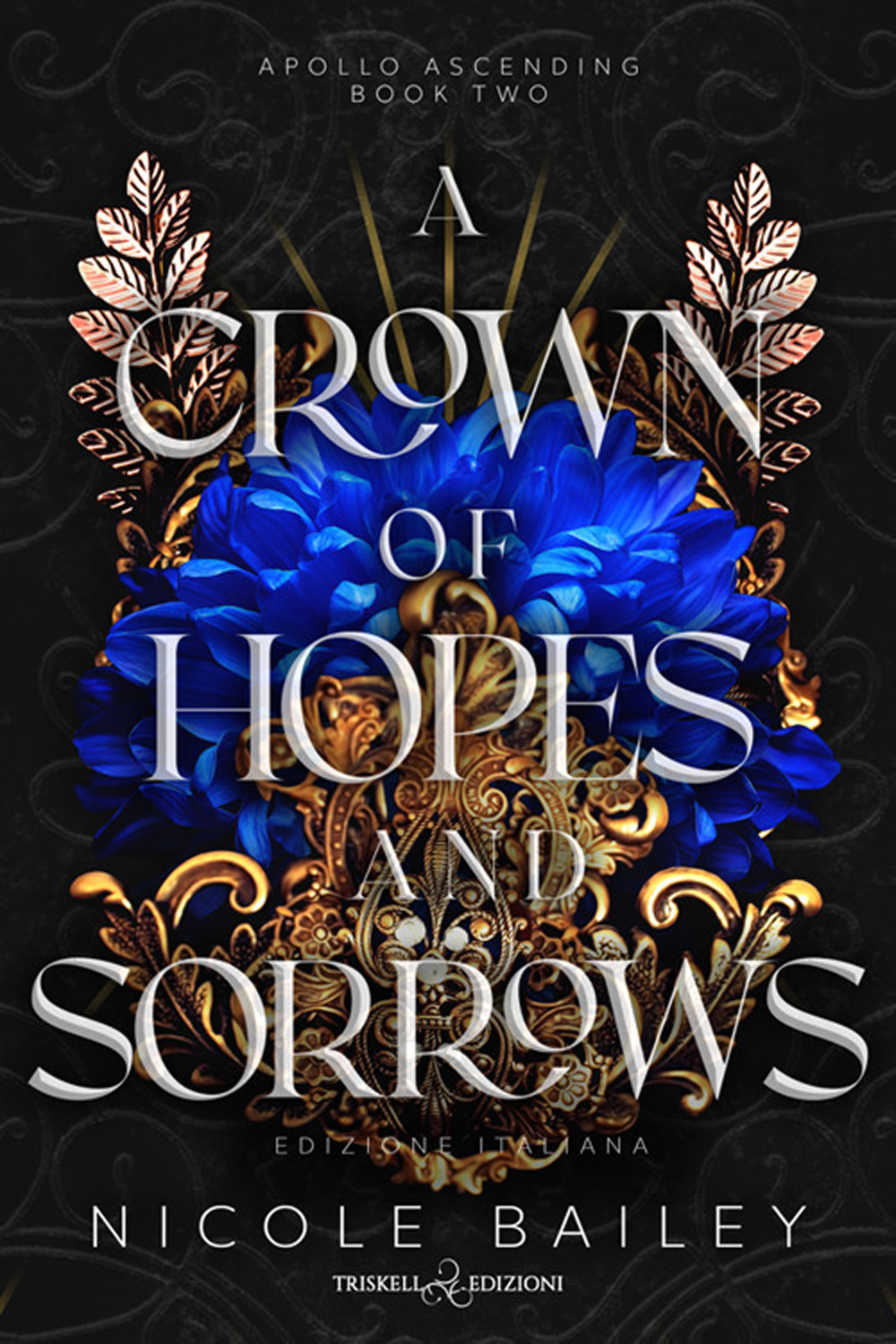 A crown of hopes and sorrows. Apollo ascending. Ediz. italiana. Vol. 2