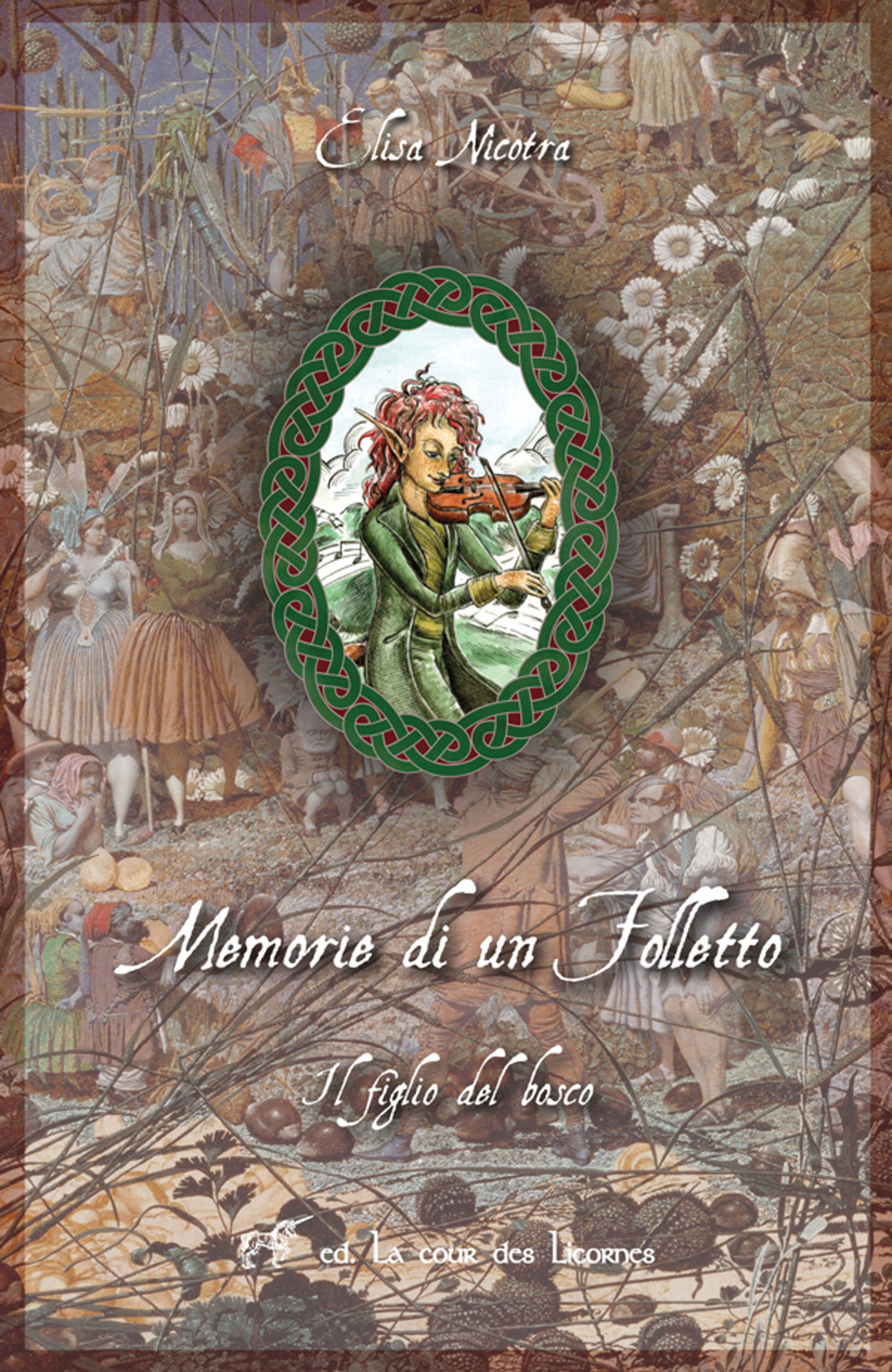 Il figlio del bosco. Memorie di un folle folletto. Ediz. ampliata