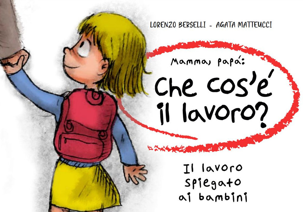 Mamma, papà: che cos'è il lavoro? Il lavoro spiegato ai bambini