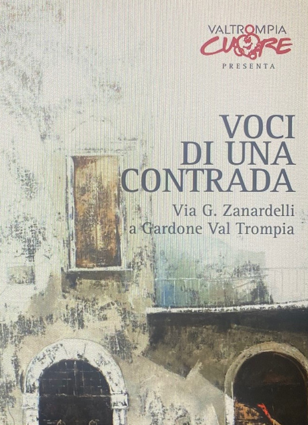 Voci di una contrada. Via G. Zanardelli a Gardone Val Trompia
