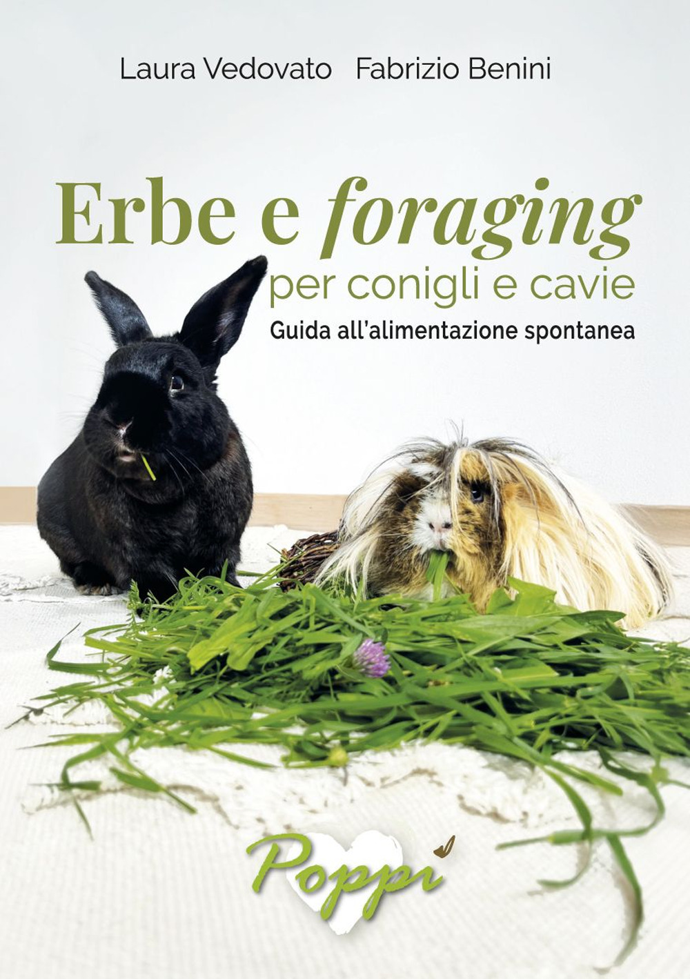 Erbe e foraging per conigli e cavie. Guida all'alimentazione spontanea. Ediz. illustrata