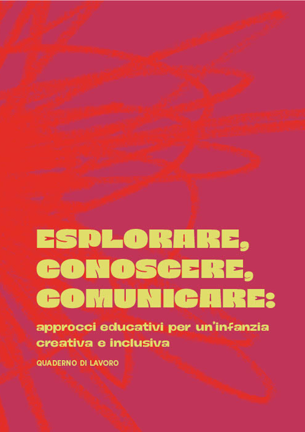 Esplorare, conoscere, comunicare: approcci educativi per un'infanzia creativa e inclusiva