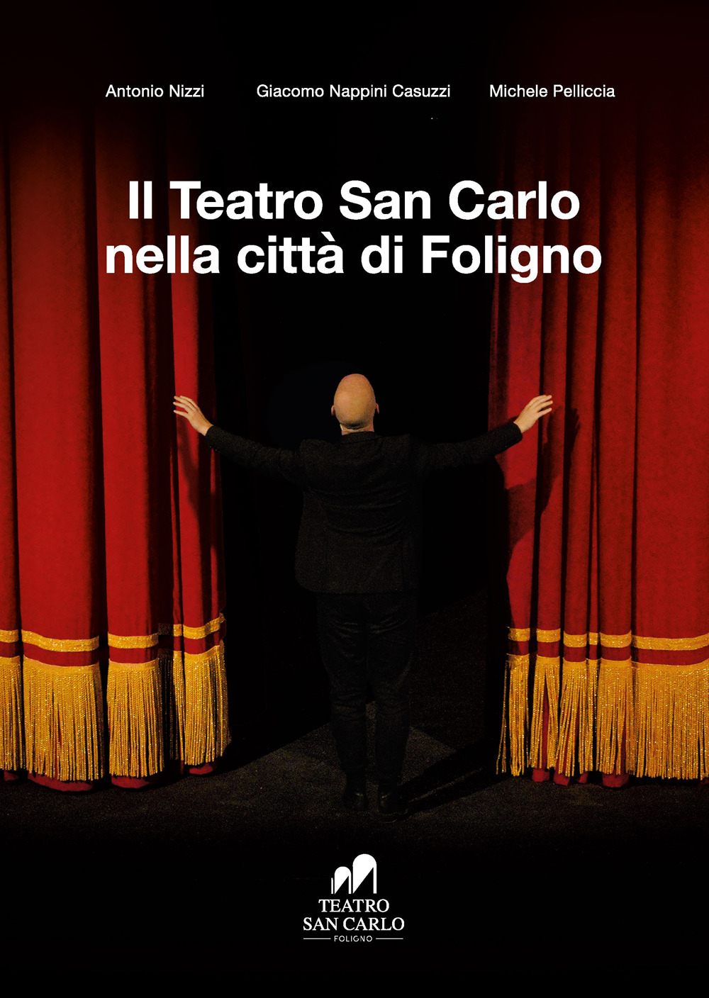 Il Teatro San Carlo nella città di Foligno. Ediz. illustrata